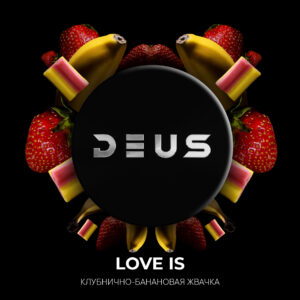 DEUS LOVE IS
